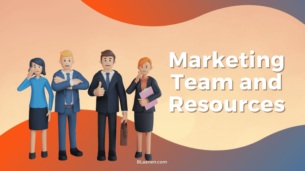 Marketing Team and Resources