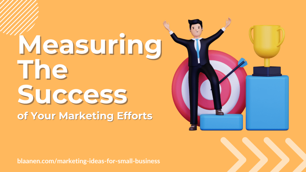 Measuring The Success of Your Marketing Efforts