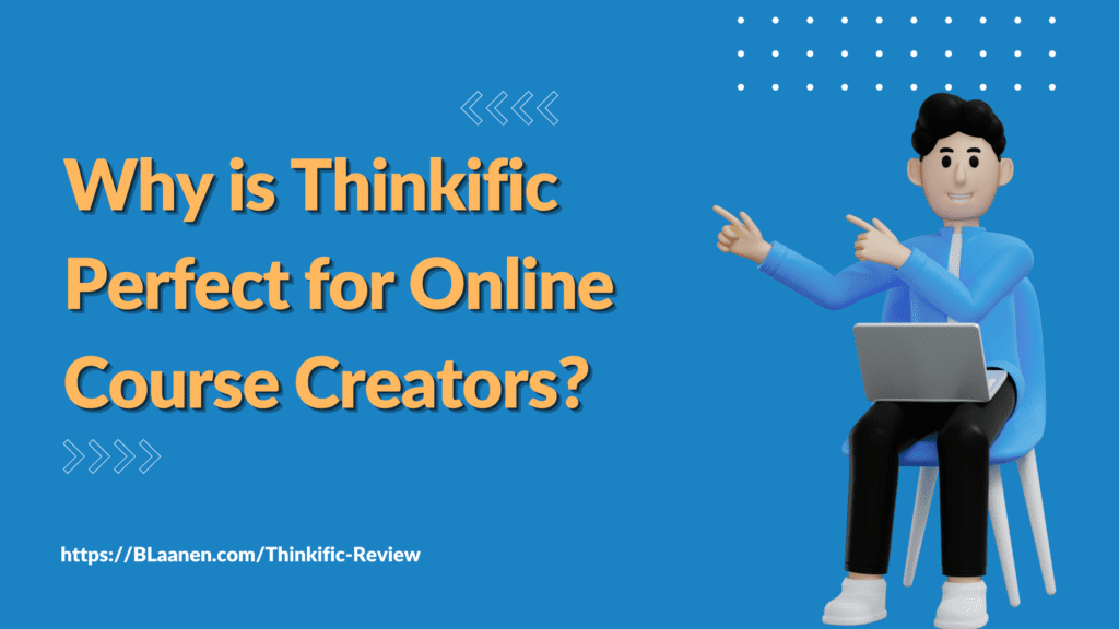 Why is Thinkific Perfect for Online Course Creators?